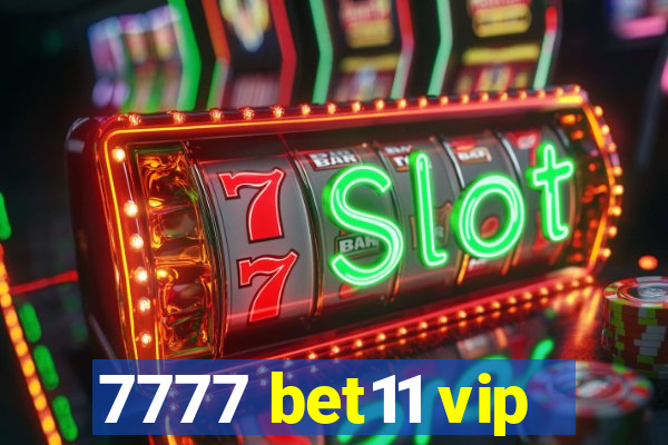 7777 bet11 vip